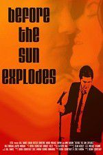 Watch Before the Sun Explodes Fmovies