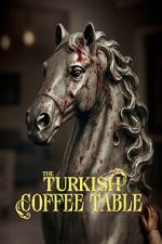 Watch The Turkish Coffee Table Fmovies