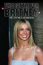 Watch The Battle for Britney: Fans, Cash and a Conservatorship Fmovies
