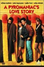 Watch A Pyromaniac's Love Story Fmovies