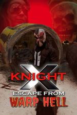 Watch X Knight Escape From Warp Hell Fmovies