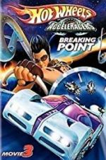 Watch Hot Wheels AcceleRacers: Breaking Point Fmovies