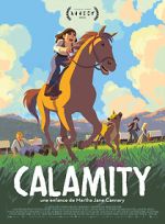 Watch Calamity, a Childhood of Martha Jane Cannary Fmovies