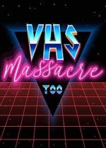 Watch VHS Massacre Too Fmovies