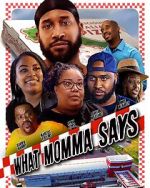 Watch What Momma Says Fmovies