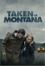 Watch Taken in Montana Fmovies