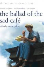 Watch The Ballad of the Sad Cafe Fmovies