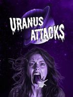 Watch Uranus Attacks Fmovies