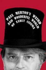 Watch Paul Merton\'s Weird and Wonderful World of Early Cinema Fmovies