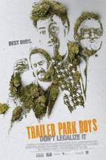 Watch Trailer Park Boys: Don't Legalize It Fmovies