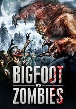 Watch Bigfoot Vs. Zombies Fmovies