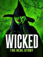 Watch Wicked: The Real Story Fmovies