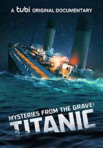 Watch Mysteries from the Grave: Titanic Fmovies