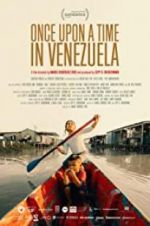 Watch Once Upon a Time in Venezuela Fmovies