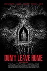Watch Don\'t Leave Home Fmovies