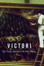 Watch Victori: The Truth Just Can't Be One Thing Fmovies