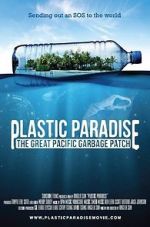 Watch Plastic Paradise: The Great Pacific Garbage Patch Fmovies