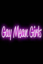Watch Gay Mean Girls Fmovies