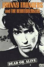 Watch Johnny Thunders and the Heartbreakers: Dead or Alive Fmovies