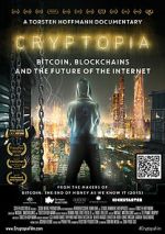 Watch Cryptopia: Bitcoin, Blockchains and the Future of the Internet Fmovies