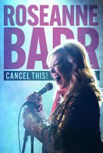 Watch Roseanne Barr: Cancel This! (TV Special 2023) Fmovies
