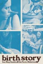 Watch Birth Story Ina May Gaskin and The Farm Midwives Fmovies