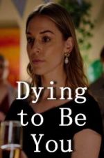 Watch Dying to Be You Fmovies