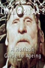 Watch Immortal? A Horizon Guide to Ageing Fmovies