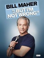 Watch Bill Maher... But I\'m Not Wrong Fmovies