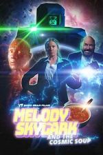Watch Melody Skylark and the Cosmic Soup (Short 2023) Fmovies