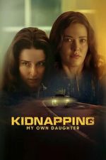 Watch Kidnapping My Own Daughter Fmovies