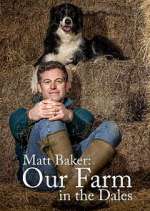 Watch Matt Baker: Our Farm in the Dales Fmovies