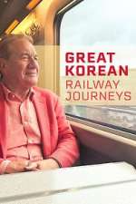 Watch Great Korean Railway Journeys Fmovies