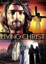 Watch The Living Christ Series Fmovies