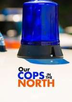 Watch Our Cops in the North Fmovies
