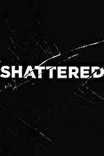 Watch Shattered Fmovies