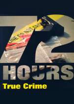 Watch 72 Hours: True Crime Fmovies