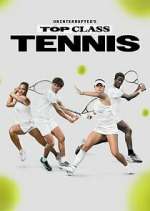 Watch Uninterrupted's Top Class Tennis Fmovies