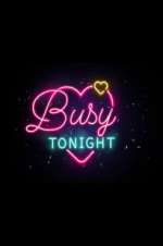 Watch Busy Tonight Fmovies