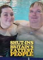 Watch Shut-Ins: Britain's Fattest People Fmovies