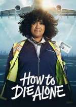 Watch How to Die Alone Fmovies