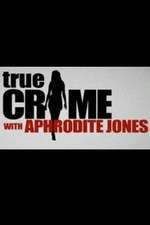 Watch True Crime with Aphrodite Jones Fmovies