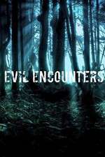 Watch Evil Encounters Fmovies