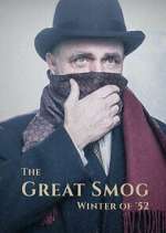 Watch The Great Smog: Winter of \'52 Fmovies