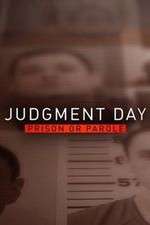 Watch Judgment Day: Prison or Parole? Fmovies