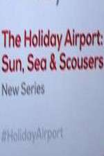 Watch The Holiday Airport: Sun, Sea and Scousers Fmovies
