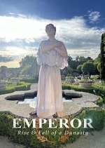 Watch Emperor: The Rise & Fall of a Dynasty Fmovies