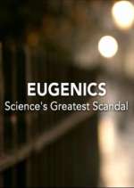 Watch Eugenics: Science's Greatest Scandal Fmovies