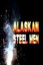 Watch Alaskan Steel Men Fmovies