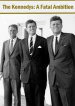 Watch The Kennedys: A Fatal Ambition Fmovies
